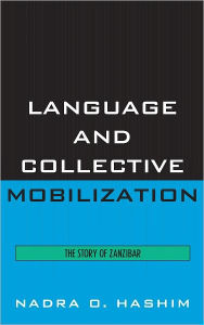 Title: Language and Collective Mobilization: The Story of Zanzibar, Author: Nadra O. Hashim