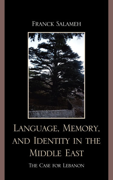 Language, Memory, and Identity in the Middle East: The Case for Lebanon