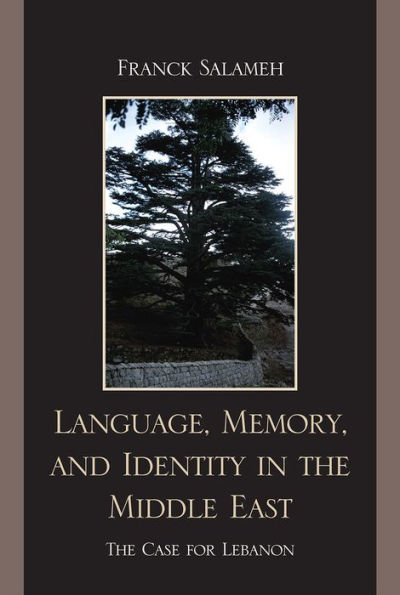 Language, Memory, and Identity The Middle East: Case for Lebanon