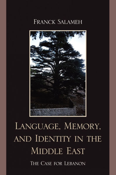 Language, Memory, and Identity in the Middle East: The Case for Lebanon