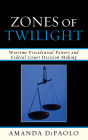 Zones of Twilight: Wartime Presidential Powers and Federal Court Decision Making