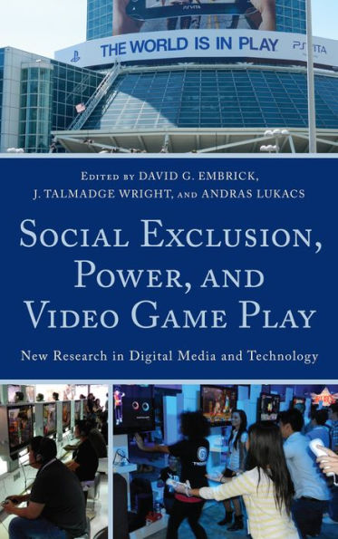 Social Exclusion, Power, and Video Game Play: New Research Digital Media Technology