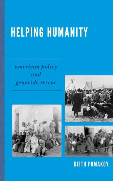 Helping Humanity: American Policy and Genocide Rescue