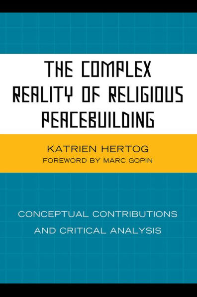 The Complex Reality of Religious Peacebuilding: Conceptual Contributions and Critical Analysis