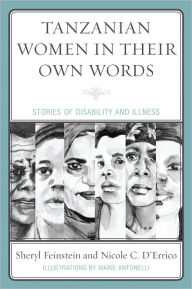 Title: Tanzanian Women in Their Own Words: Stories of Disability and Illness, Author: Sheryl Feinstein