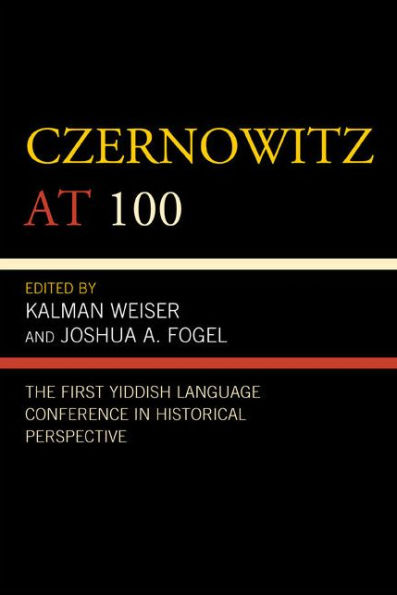 Czernowitz at 100: The First Yiddish Language Conference in Historical Perspective