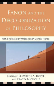 Title: Fanon and the Decolonization of Philosophy, Author: Elizabeth A. Hoppe