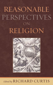 Title: Reasonable Perspectives on Religion, Author: Richard Curtis