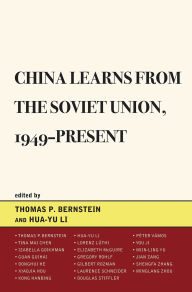 Title: China Learns from the Soviet Union, 1949-Present, Author: Thomas P. Bernstein