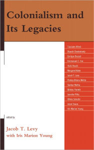 Title: Colonialism and Its Legacies, Author: Jacob T. Levy