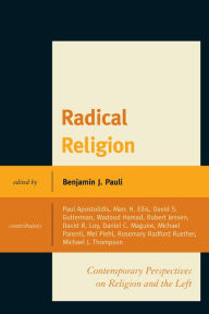 Title: Radical Religion: Contemporary Perspectives on Religion and the Left, Author: Benjamin J. Pauli