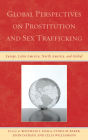 Global Perspectives on Prostitution and Sex Trafficking: Europe, Latin America, North America, and Global