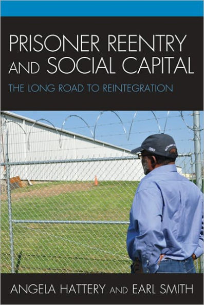 Prisoner Reentry and Social Capital: The Long Road to Reintegration