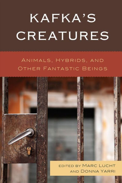 Kafka's Creatures: Animals, Hybrids, and Other Fantastic Beings