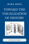Alternative view 2 of Toward the Visualization of History: The Past as Image