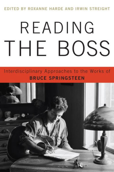 Reading the Boss: Interdisciplinary Approaches to Works of Bruce Springsteen