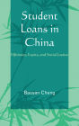 Student Loans in China: Efficiency, Equity, and Social Justice