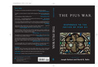 Title: The Pius War: Responses to the Critics of Pius XII, Author: Joseph Bottum