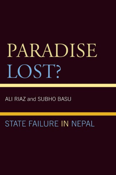 Paradise Lost?: State Failure Nepal