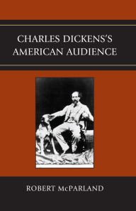 Title: Charles Dickens's American Audience, Author: Robert McParland