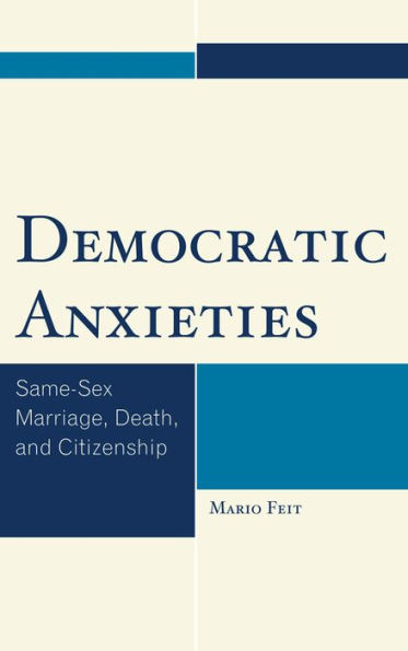 Democratic Anxieties: Same-Sex Marriage, Death, and Citizenship