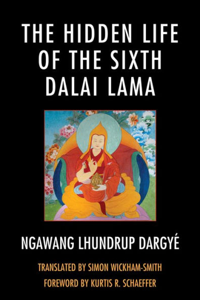 the Hidden Life of Sixth Dalai Lama