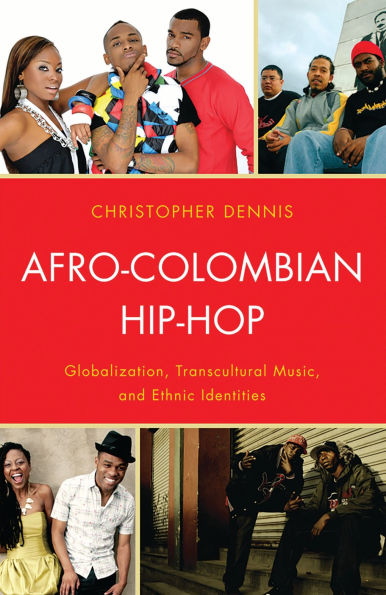 Afro-Colombian Hip-Hop: Globalization, Transcultural Music, and Ethnic Identities