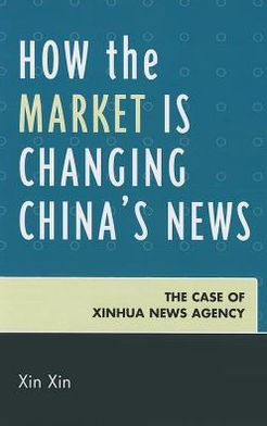 How The Market Is Changing China's News: Case of Xinhua News Agency