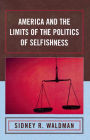 America and the Limits of the Politics of Selfishness