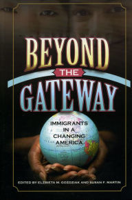 Title: Beyond the Gateway: Immigrants in a Changing America, Author: Susan F. Martin