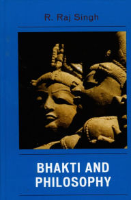 Title: Bhakti and Philosophy, Author: R. Raj Singh