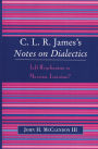 CLR James's Notes on Dialectics: Left Hegelianism or Marxism-Leninism?