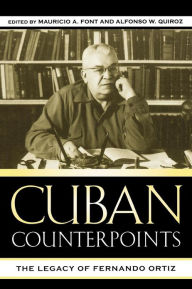 Title: Cuban Counterpoints: The Legacy of Fernando Ortiz, Author: Mauricio A. Font
