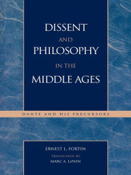 Title: Dissent and Philosophy in the Middle Ages: Dante and His Precursors, Author: Ernest L. Fortin