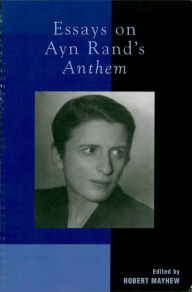 Title: Essays on Ayn Rand's Anthem, Author: Robert Mayhew