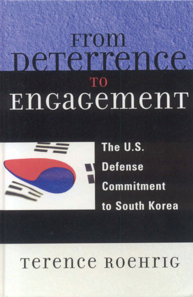 From Deterrence to Engagement: The U.S. Defense Commitment to South Korea