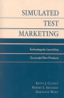 Market New Products Successfully: Using Simulated Test Market Technology