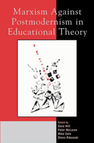 Title: Marxism Against Postmodernism in Educational Theory, Author: Dave Hill