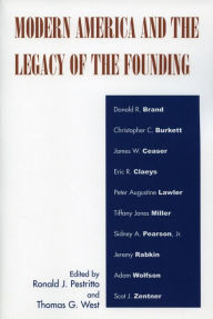 Title: Modern America and the Legacy of Founding, Author: Ronald J. Pestritto Hillsdale College