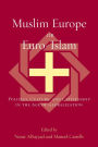 Muslim Europe or Euro-Islam: Politics, Culture, and Citizenship in the Age of Globalization