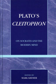 Title: Plato's Cleitophon: On Socrates and the Modern Mind, Author: Jan H. Blits