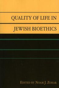 Title: Quality of Life in Jewish Bioethics, Author: Noam J. Zohar