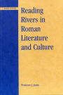 Reading Rivers in Roman Literature and Culture