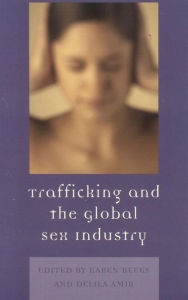 Title: Trafficking & the Global Sex Industry, Author: Karen D. Beeks
