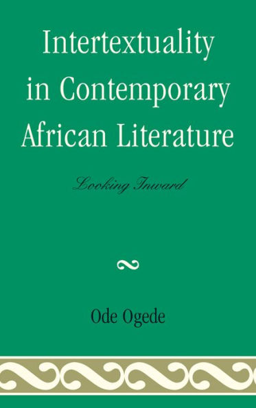 Intertextuality in Contemporary African Literature: Looking Inward