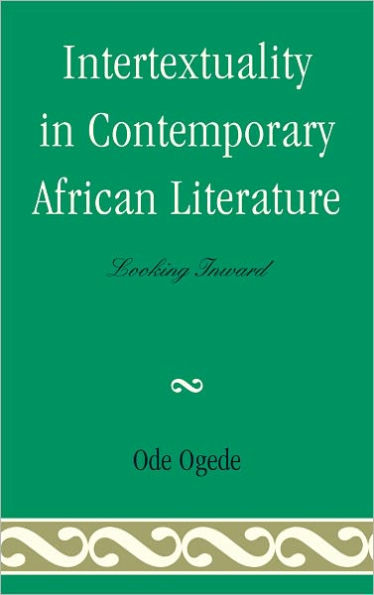 Intertextuality in Contemporary African Literature: Looking Inward