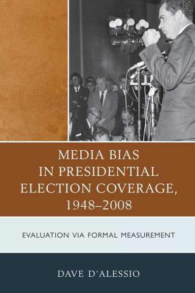 Media Bias Presidential Election Coverage 1948-2008: Evaluation via Formal Measurement