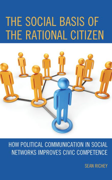 the Social Basis of Rational Citizen: How Political Communication Networks Improves Civic Competence