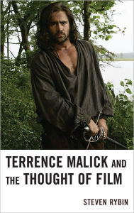 Title: Terrence Malick and the Thought of Film, Author: Steven Rybin