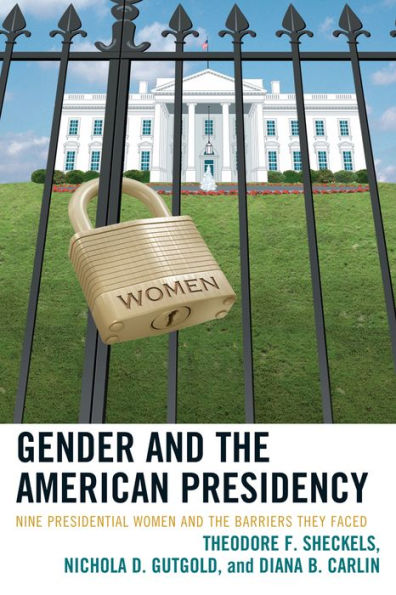 Gender and the American Presidency: Nine Presidential Women Barriers They Faced